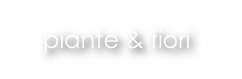 piante & fiori